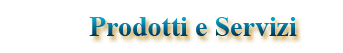 Prodotti e Servizi